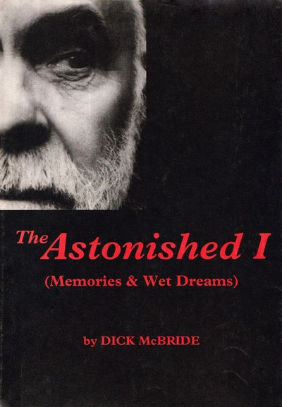 The cover of The Astonished I (Memories & Wet Dreams) by Dick McBride.